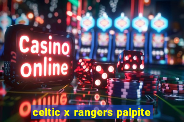 celtic x rangers palpite